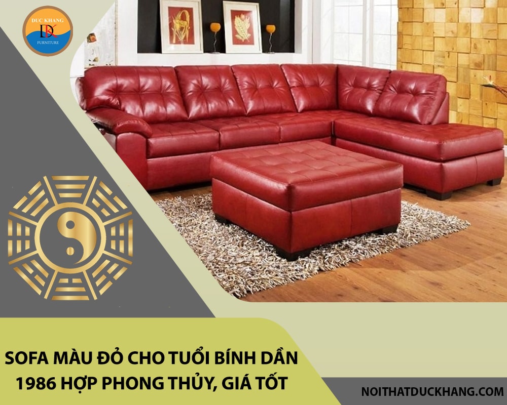 Sofa màu đỏ cho tuổi Bính Dần 1986 hợp phong thủy, giá tốt 2025 Sofa màu đỏ cho tuổi Bính Dần 1986 hợp phong thủy, giá tốt 2025