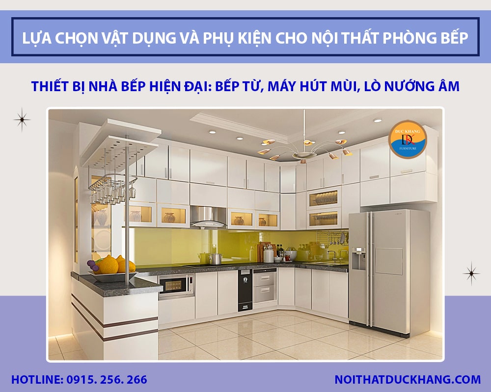 Thiết bị nhà bếp hiện đại: bếp từ, máy hút mùi, lò nướng âm tủ