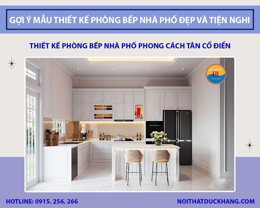Thiết kế phòng bếp nhà phố phong cách tân cổ điển