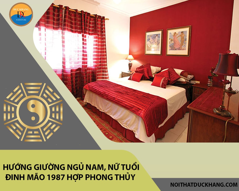 Hướng giường ngủ nam, nữ tuổi Đinh Mão 1987 hợp phong thủy