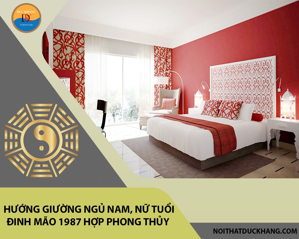Hướng giường ngủ nam, nữ tuổi Đinh Mão 1987 hợp phong thủy