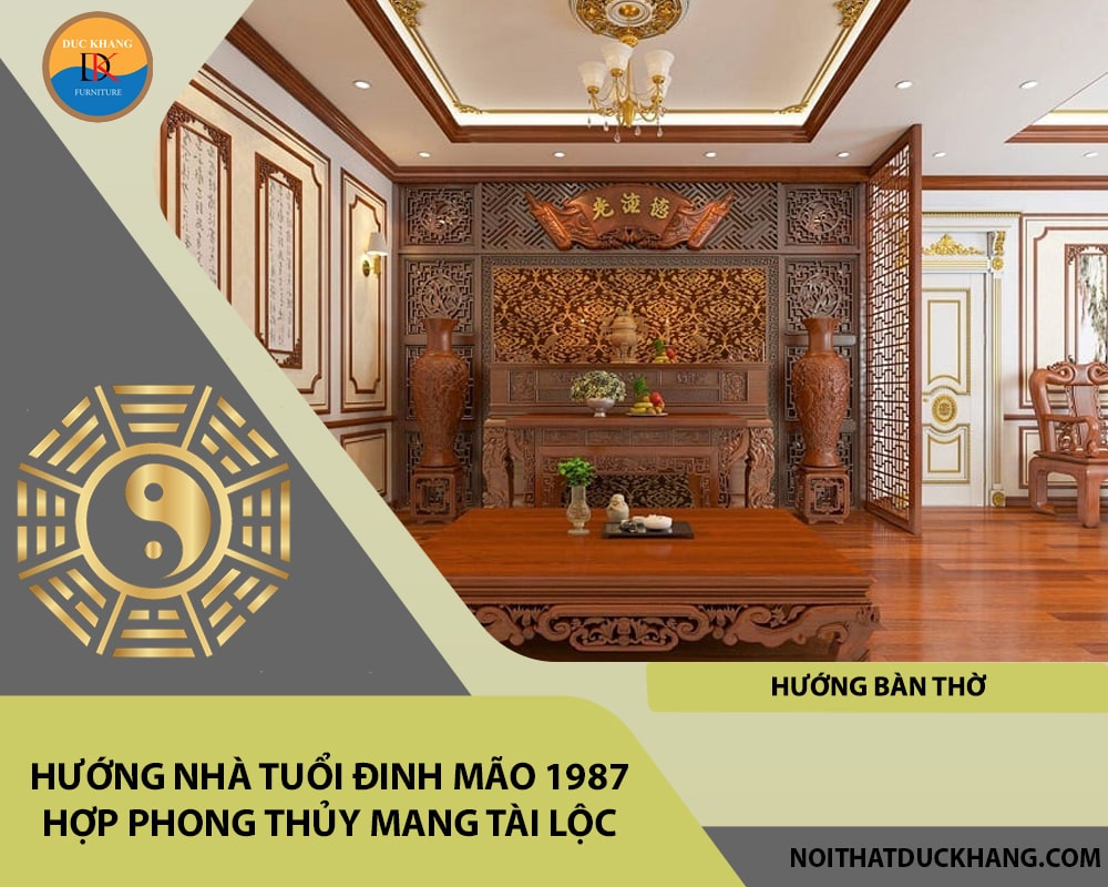 Hướng bàn thờ tuổi Đinh Mão 1987 Hướng bàn thờ tuổi Đinh Mão 1987