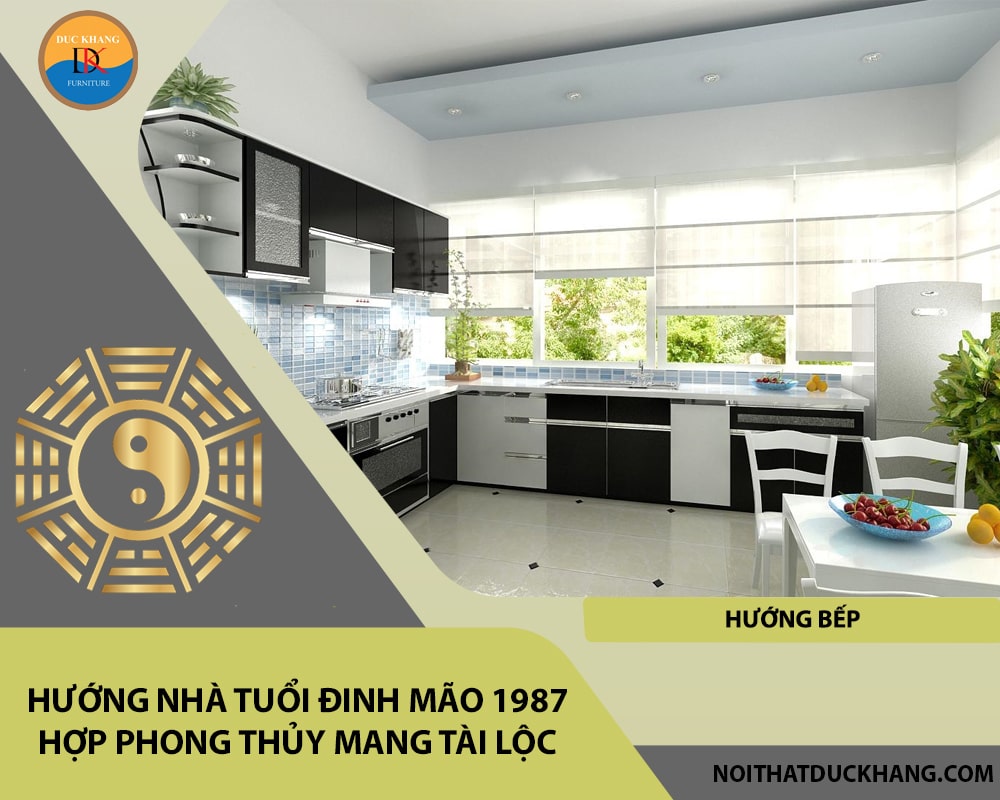 Hướng bếp tuổi Đinh Mão 1987 Hướng bếp tuổi Đinh Mão 1987