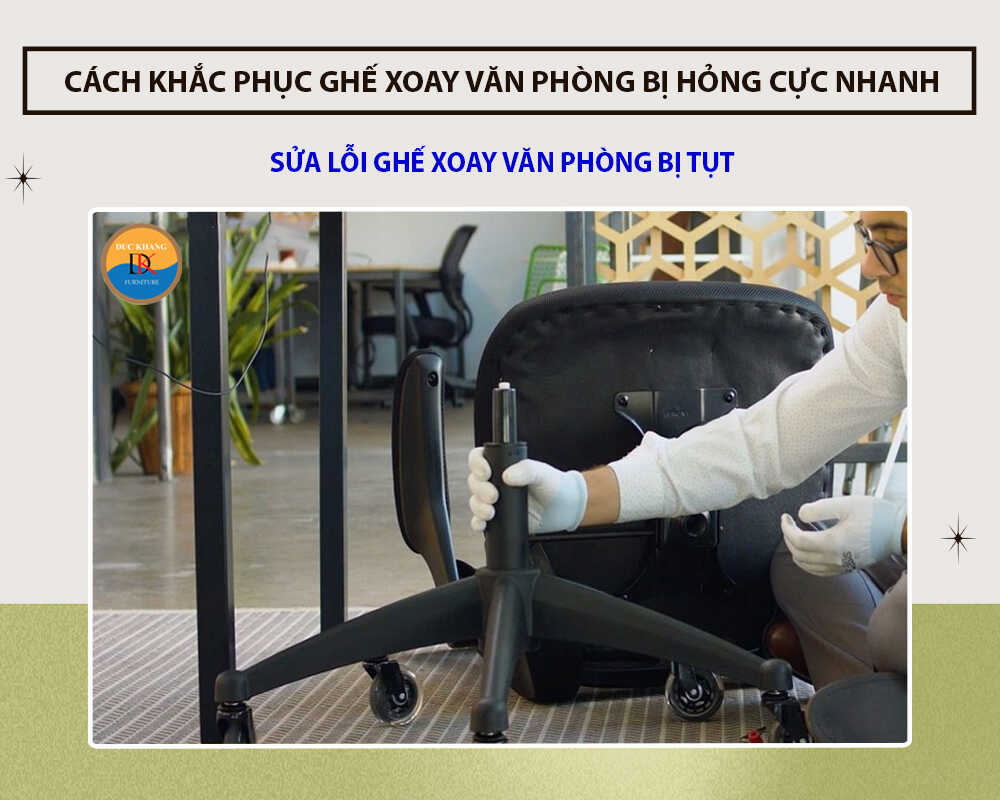 Sửa lỗi ghế xoay có âm thanh lạ khi di chuyển