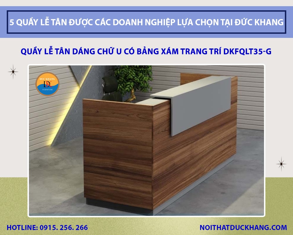 Quầy lễ tân dáng chữ U có bảng xám trang trí DKFQLT35-G Quầy lễ tân dáng chữ U có bảng xám trang trí DKFQLT35-G
