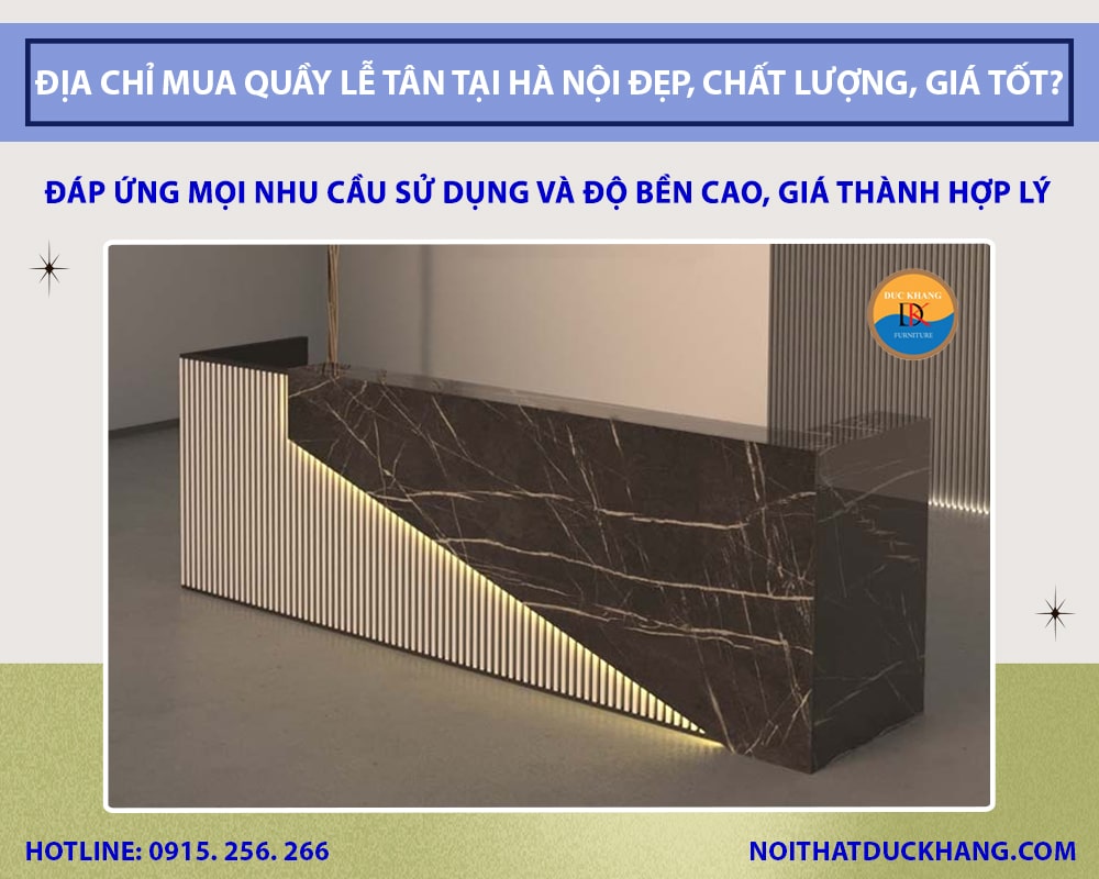 Địa chỉ mua quầy lễ tân tại Hà Nội đẹp, chất lượng, giá tốt?