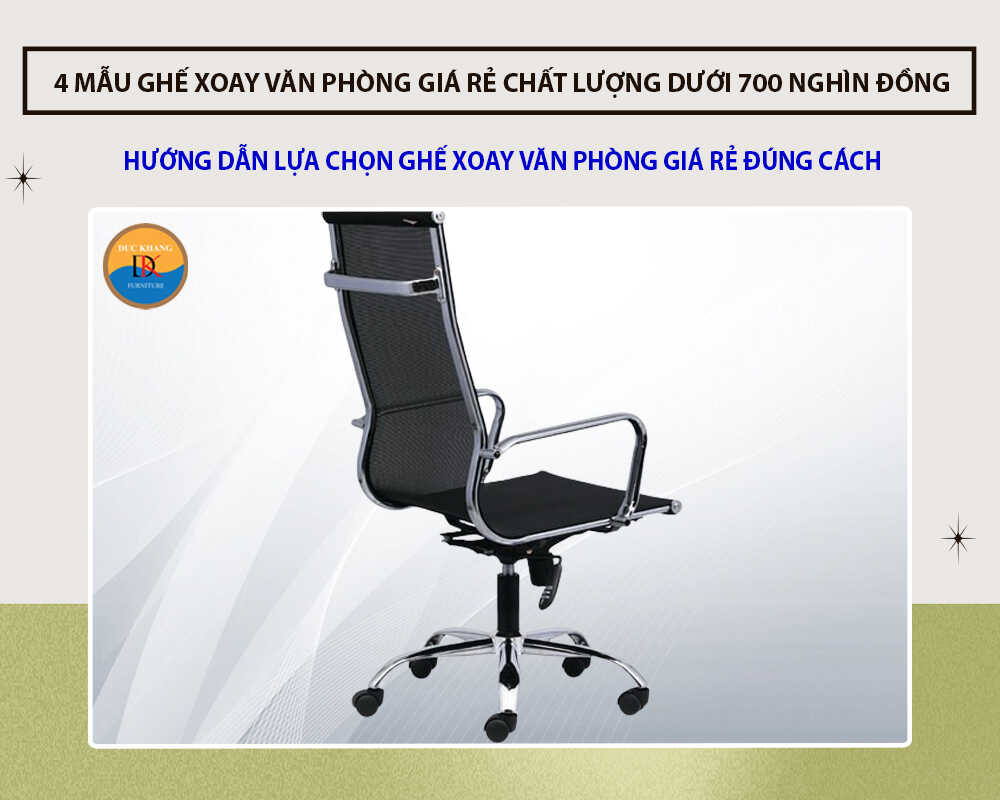 4 mẫu ghế xoay văn phòng giá rẻ chất lượng dưới 700 nghìn đồng