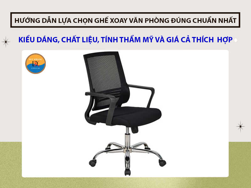 Hướng dẫn lựa chọn ghế xoay văn phòng đẹp, đúng chuẩn nhất