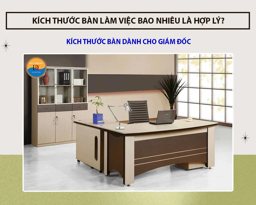 Kích thước bàn dành cho giám đốc Kích thước bàn dành cho giám đốc