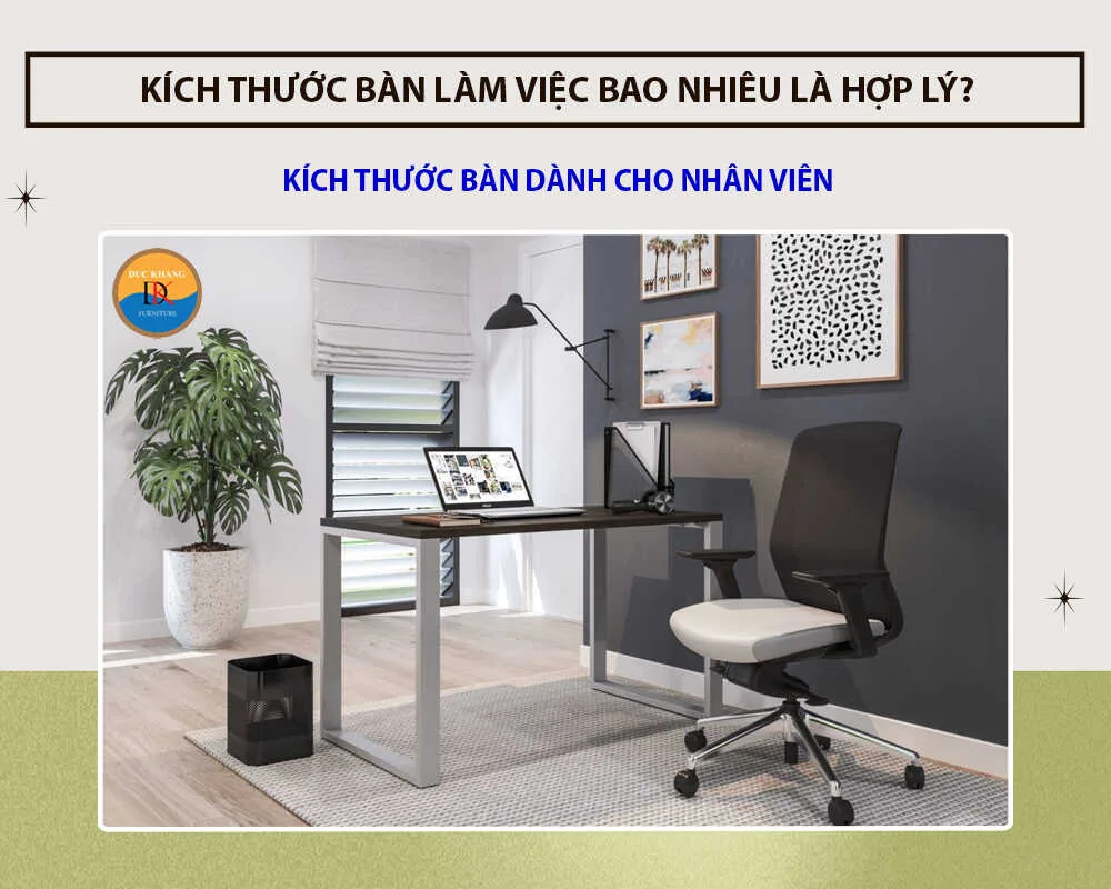 Kích thước bàn dành cho nhân viên Kích thước bàn dành cho nhân viên