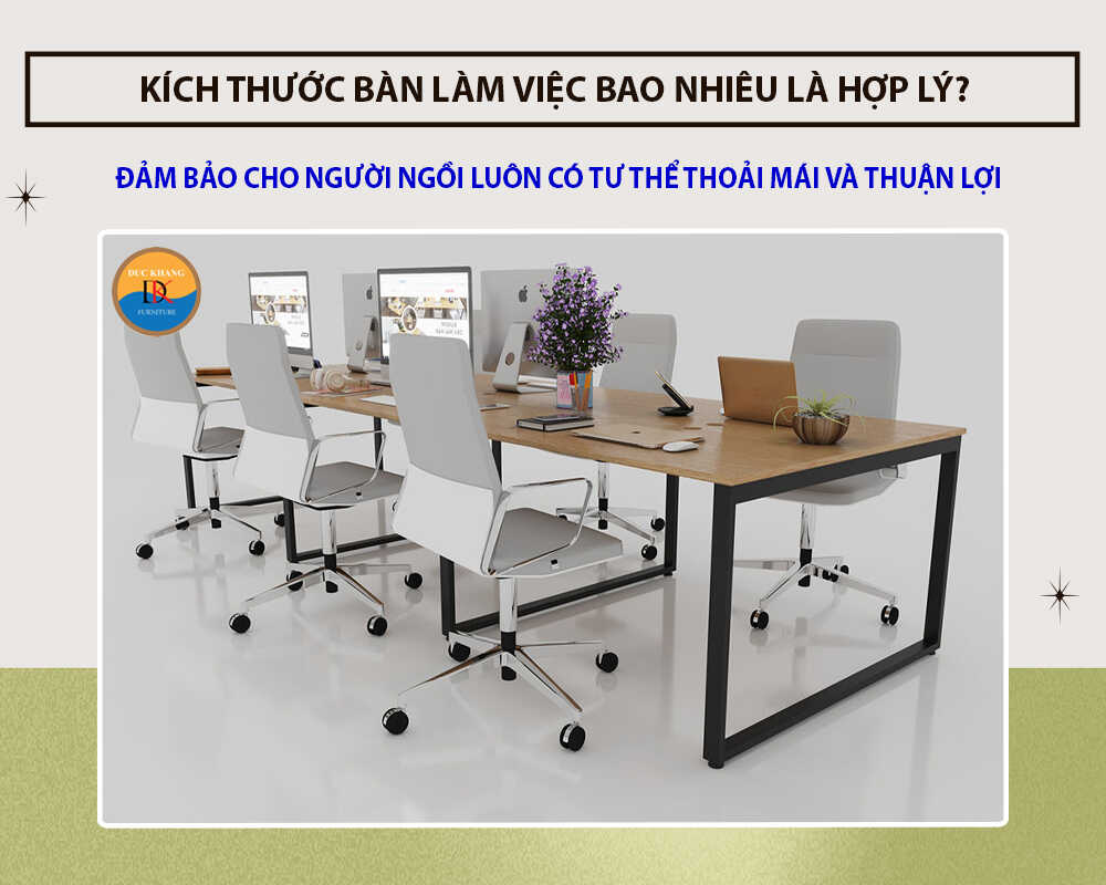 Kích thước bàn làm việc bao nhiêu là hợp lý?