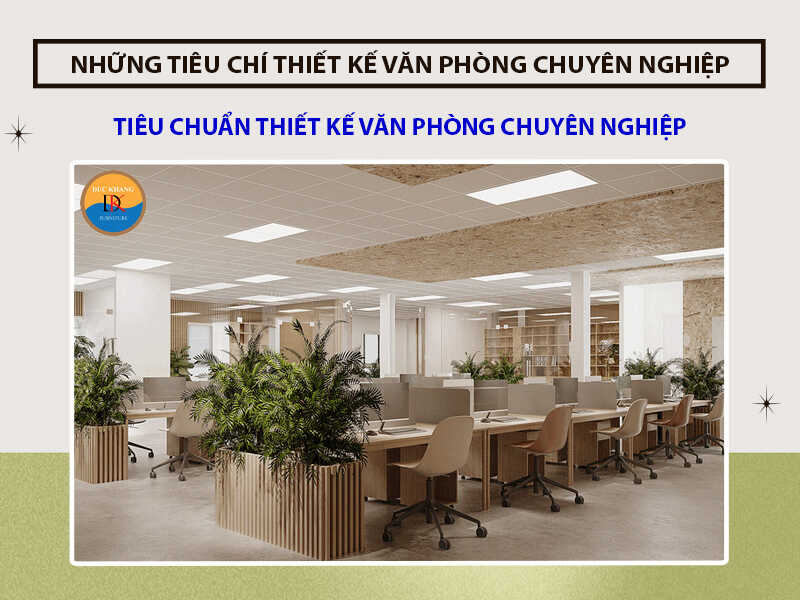 Tiêu chuẩn thiết kế văn phòng chuyên nghiệp, hiện đại