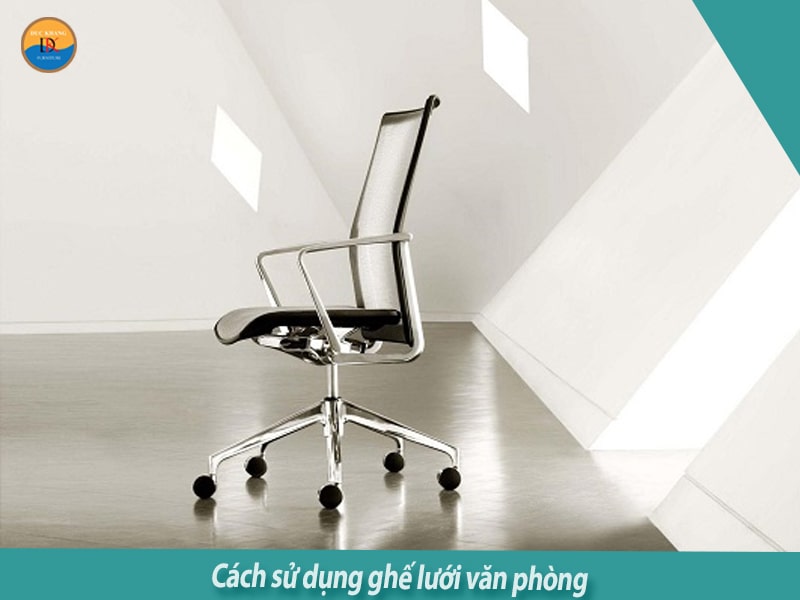 Hướng dẫn cách bảo quản ghế lưới văn phòng bền đẹp như mới