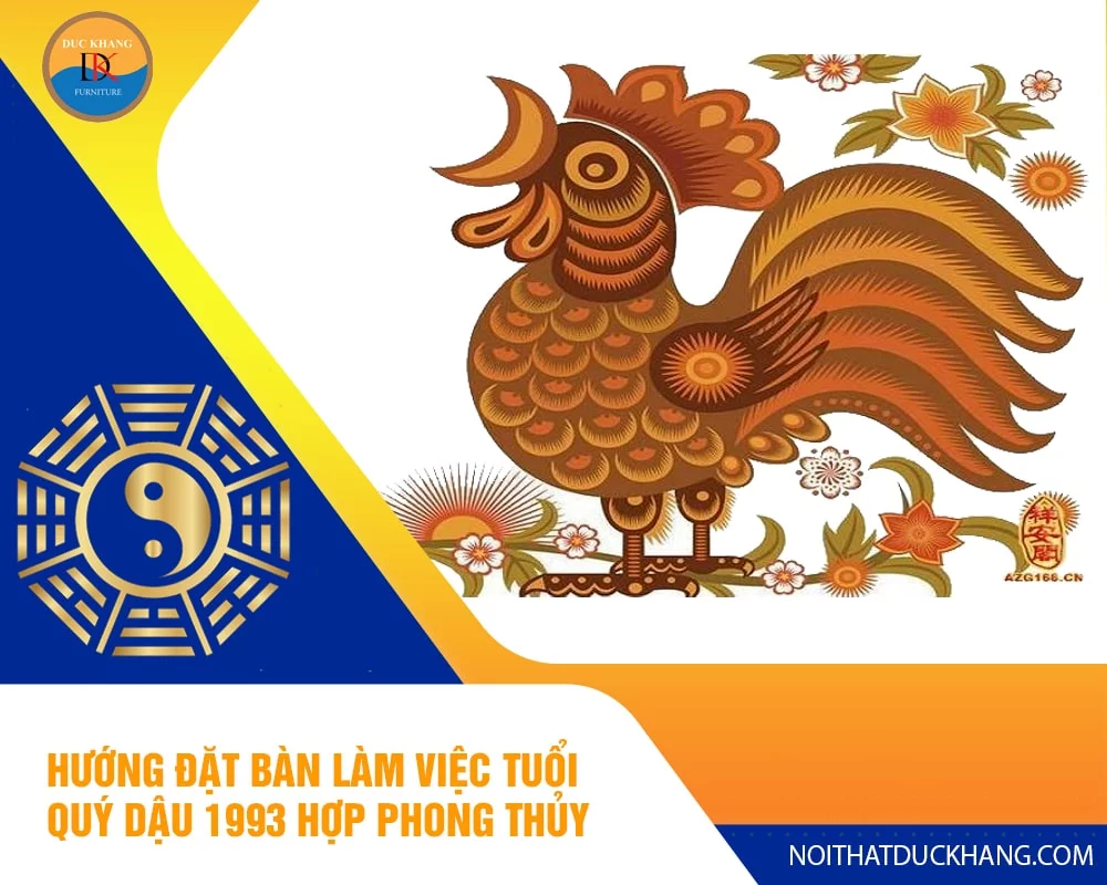 Hướng đặt bàn làm việc tuổi Quý Dậu 1993 hợp phong thủy