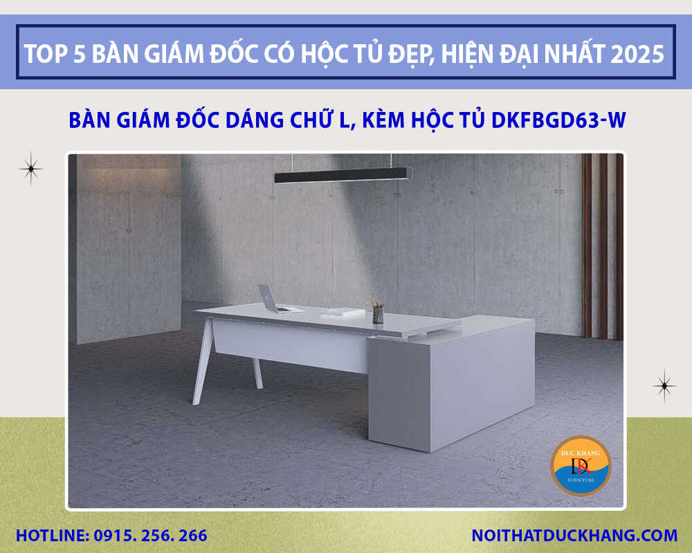 Top 5 bàn giám đốc có hộc tủ đẹp, hiện đại nhất 2025