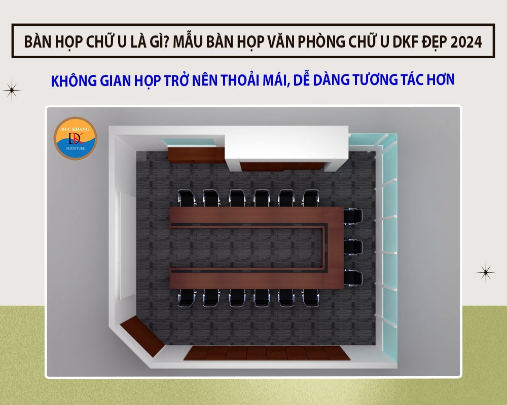 Bàn họp chữ U là gì? Mẫu bàn họp văn phòng chữ U DKF đẹp 2024