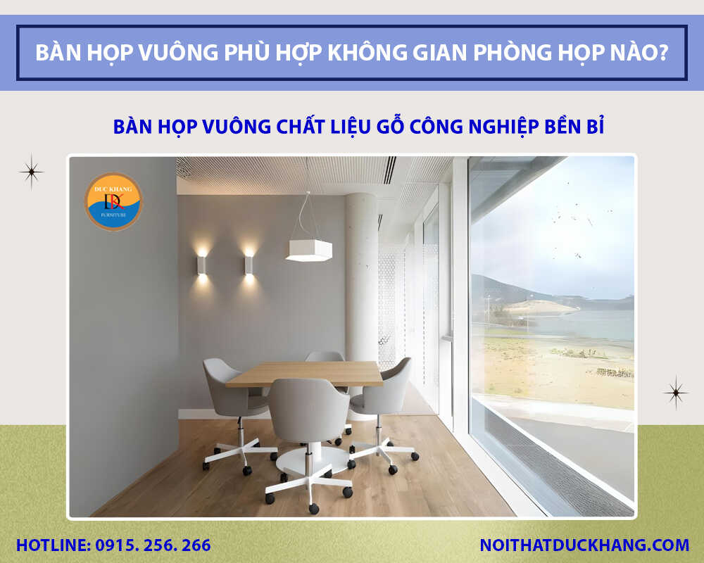 Bàn họp vuông chất liệu gỗ công nghiệp bền bỉ Bàn họp vuông chất liệu gỗ công nghiệp bền bỉ