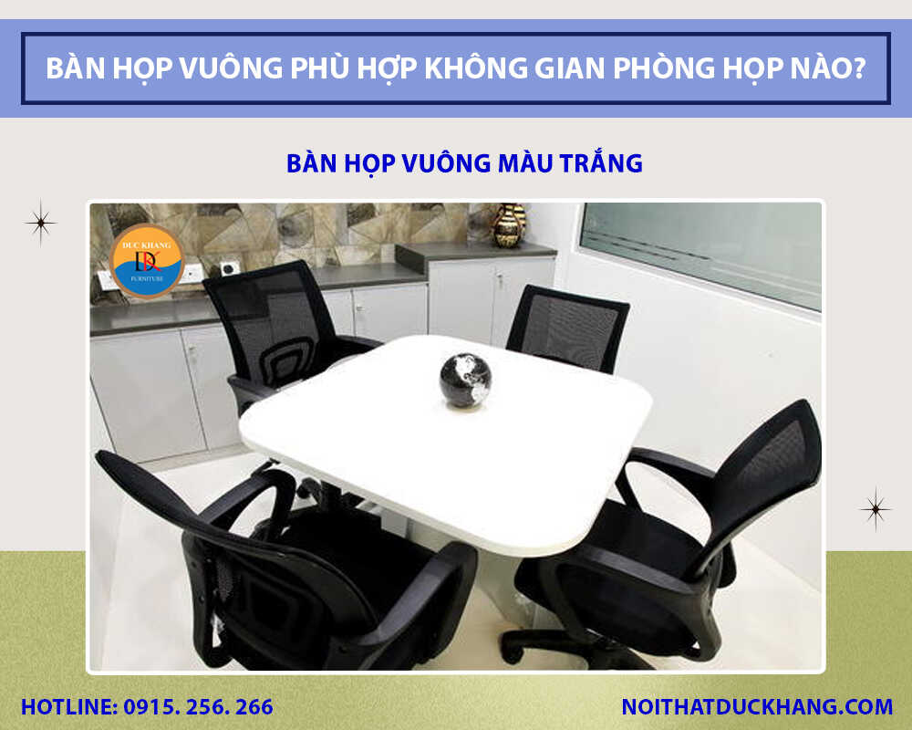 Bàn họp vuông màu trắng Bàn họp vuông màu trắng