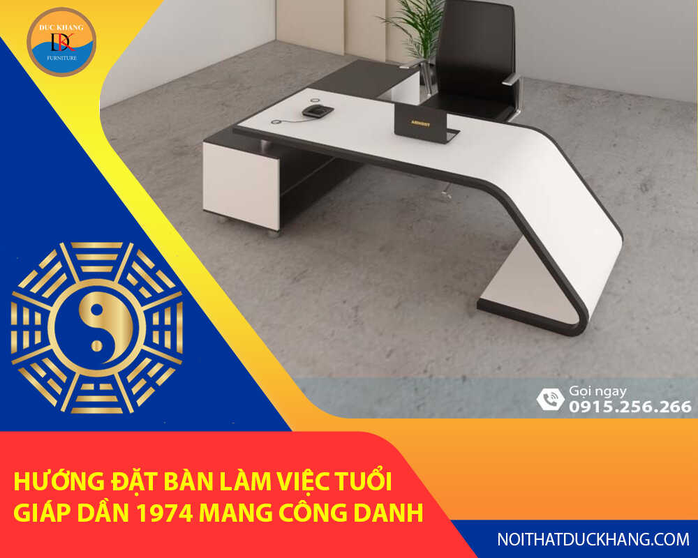 Hướng đặt bàn làm việc tuổi Giáp Dần 1974 mang công danh, tài lộc