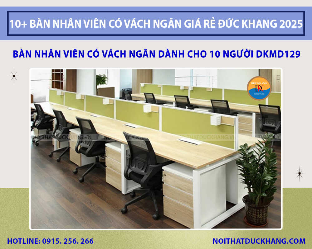 Bàn nhân viên có vách ngăn dành cho 10 người DKMD129 Đức Khang Bàn nhân viên có vách ngăn dành cho 10 người DKMD129 Đức Khang