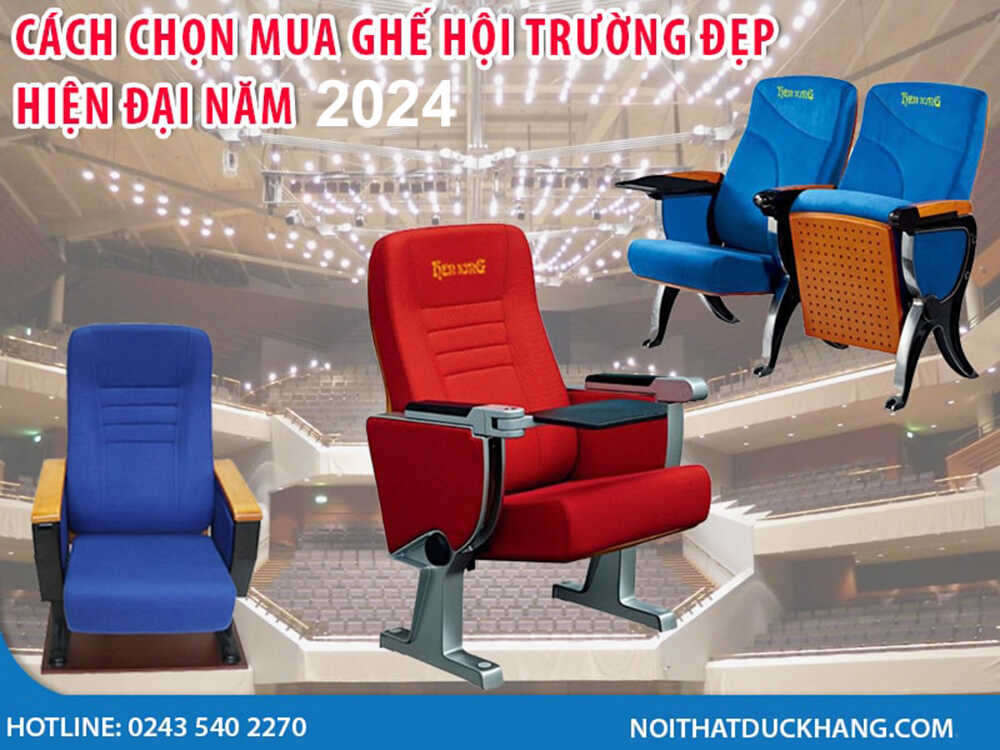 Cách chọn mua ghế hội trường đẹp, hiện đại năm 2024