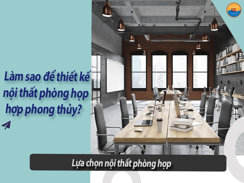 Lựa chọn nội thất phòng họp