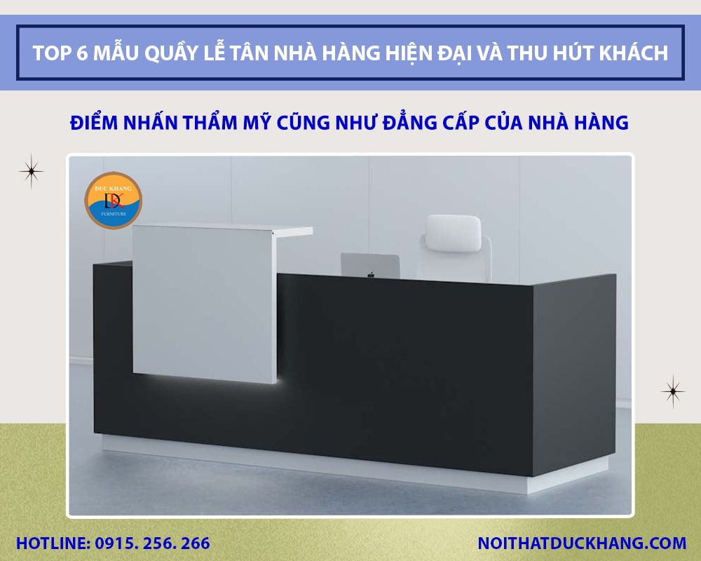 Top 6 mẫu quầy lễ tân nhà hàng hiện đại và thu hút khách