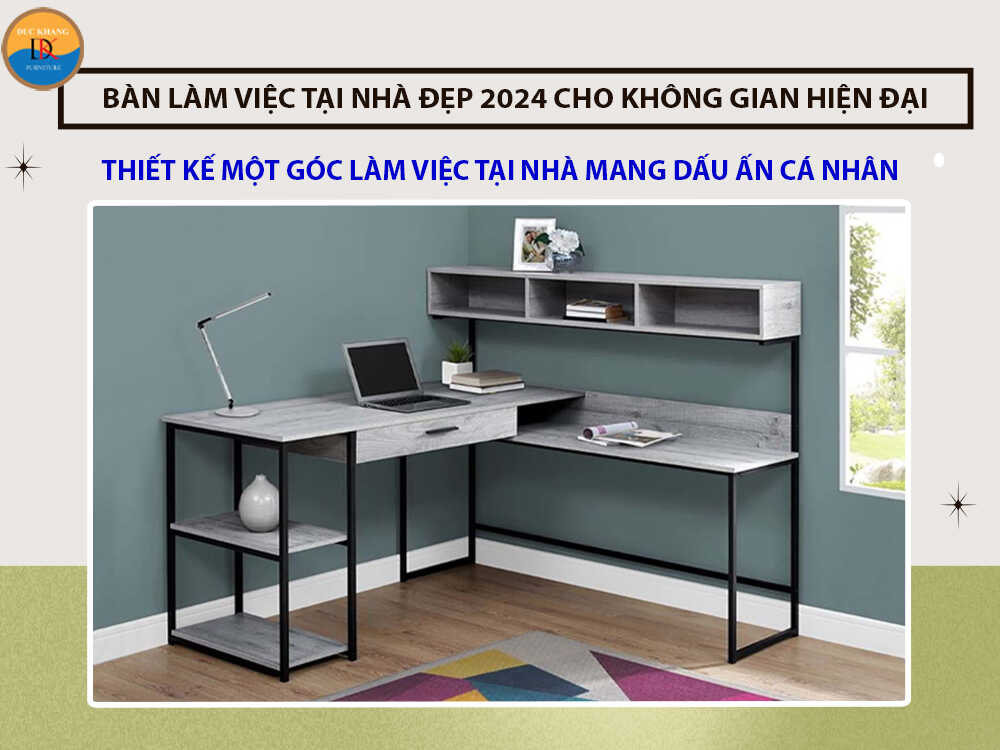 Bàn làm việc tại nhà đẹp 2024 cho không gian hiện đại