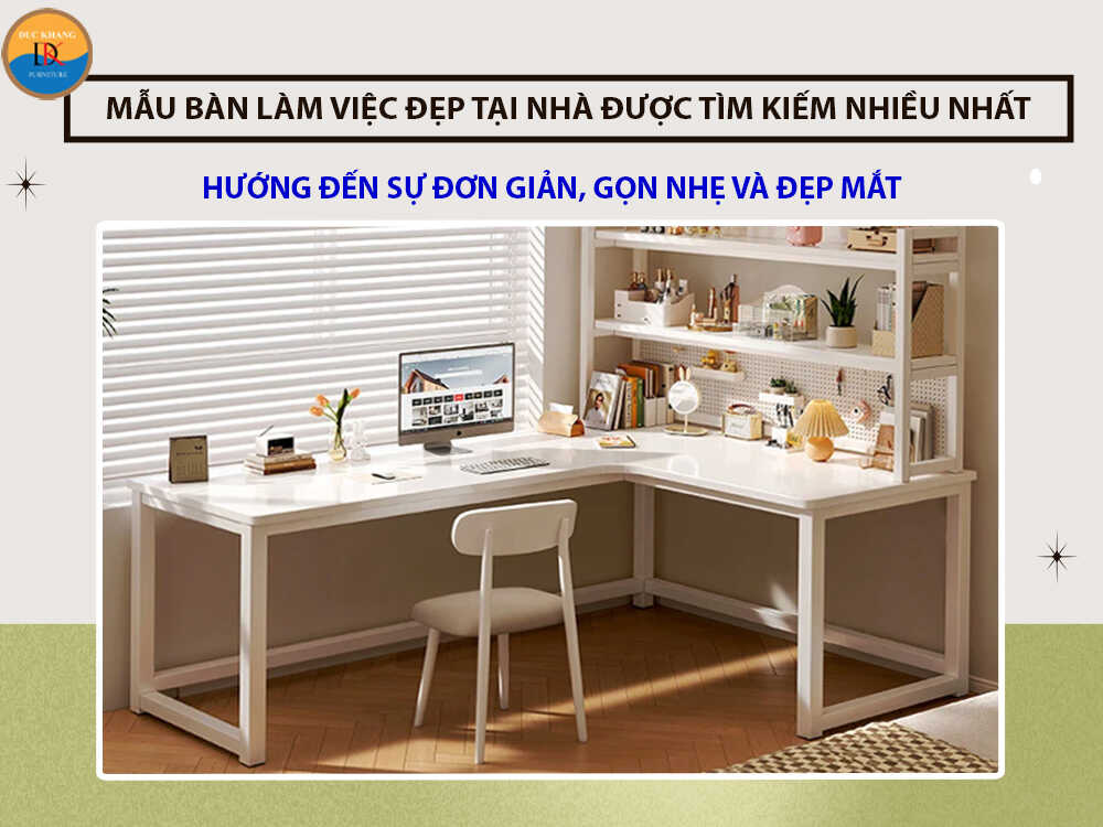 Mẫu bàn làm việc đẹp tại nhà được tìm kiếm nhiều nhất hiện nay