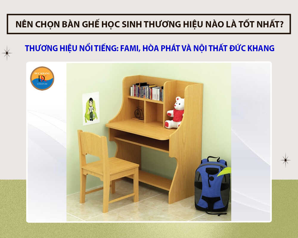 Nên chọn bàn ghế học sinh thương hiệu nào là tốt nhất?