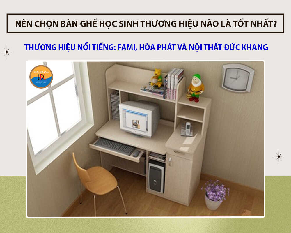 Nên chọn bàn ghế học sinh thương hiệu nào là tốt nhất?