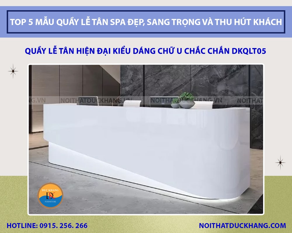 Quầy lễ tân hiện đại kiểu dáng chữ U chắc chắn DKQLT05 Quầy lễ tân hiện đại kiểu dáng chữ U chắc chắn DKQLT05