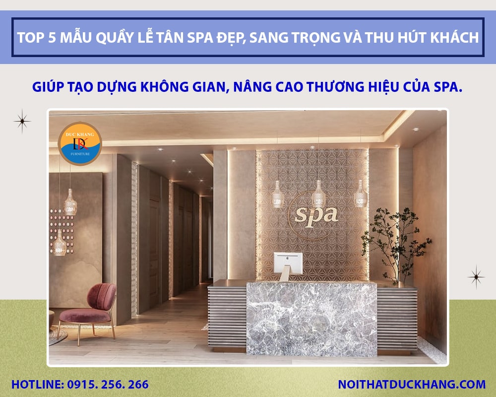 Top 5 mẫu quầy lễ tân spa đẹp, sang trọng và thu hút khách