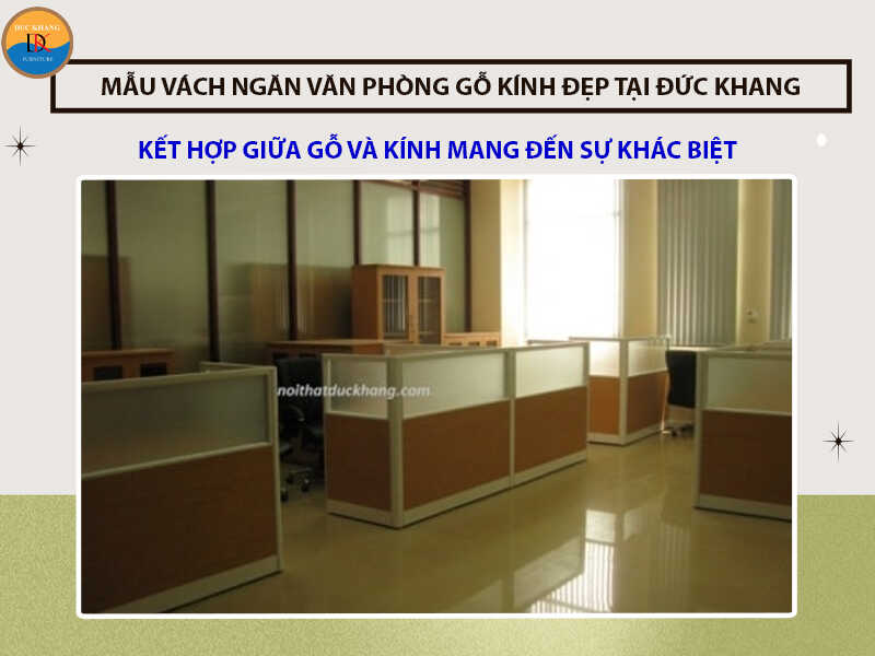 Những mẫu vách ngăn văn phòng gỗ kính đẹp 2024 tại Đức Khang