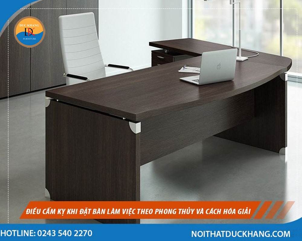 Những điều cấm kỵ khi đặt bàn làm việc theo phong thủy? Cách hóa giải?