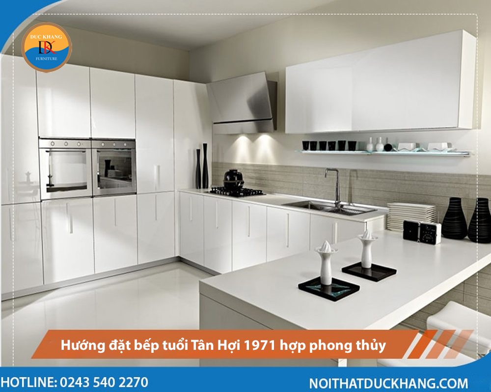 Hướng đặt bếp tuổi Tân Hợi 1971 hợp phong thủy, yên ấm