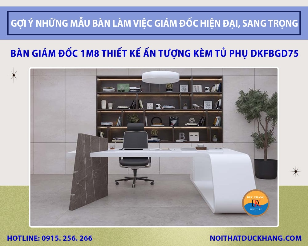 Bàn giám đốc 1m8 thiết kế ấn tượng kèm tủ phụ DKFBGD75 