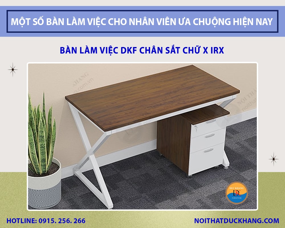 Bàn làm việc DKF chân sắt chữ X IRX Bàn làm việc DKF chân sắt chữ X IRX