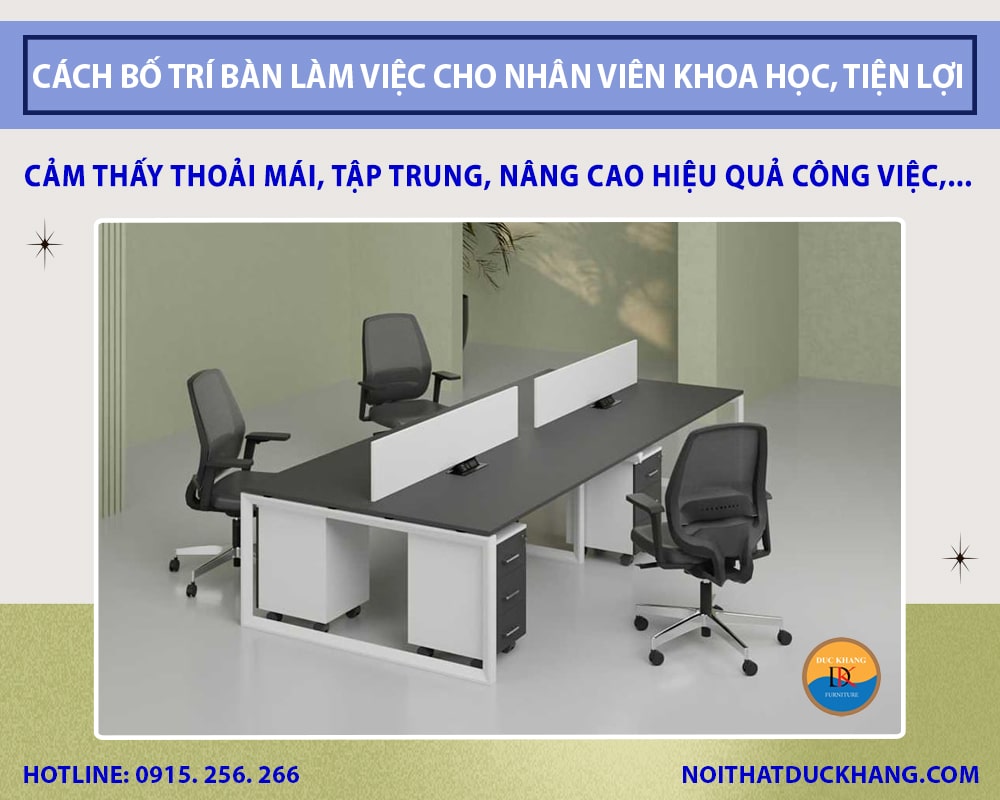 Cách bố trí bàn làm việc cho nhân viên khoa học, tiện lợi