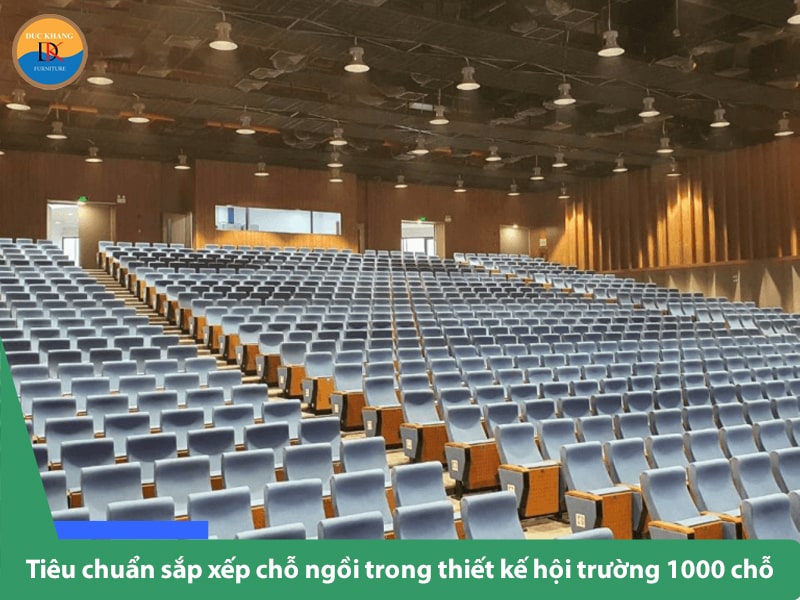 Tiêu chuẩn sắp xếp chỗ ngồi trong thiết kế hội trường 1000 chỗ ngồi