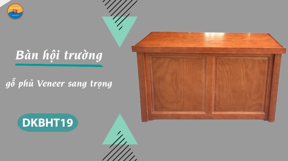 DKBHT19 | Bàn hội trường gỗ phủ Veneer bền bỉ