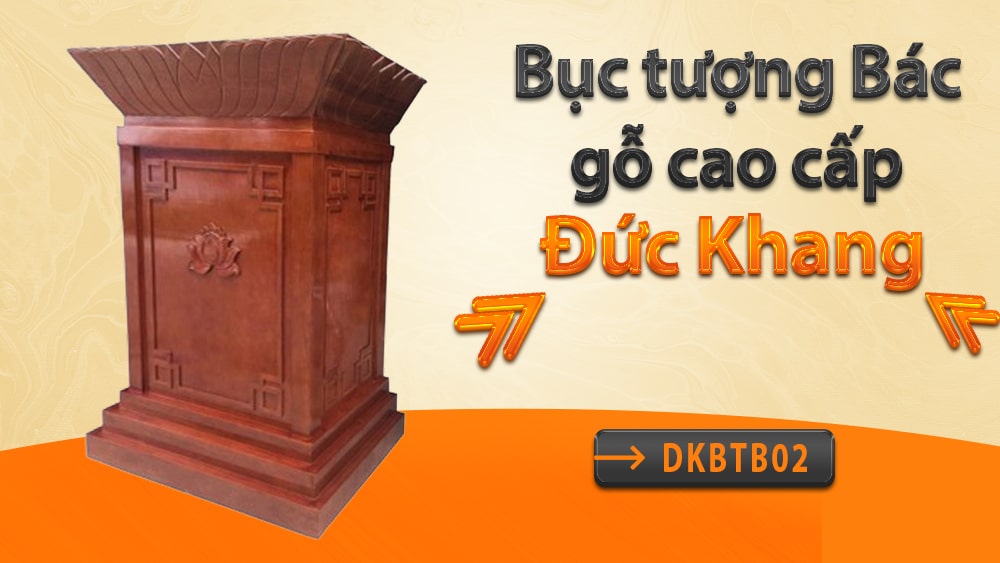 DKBTB02 | Bục tượng Bác gỗ cao cấp Đức Khang