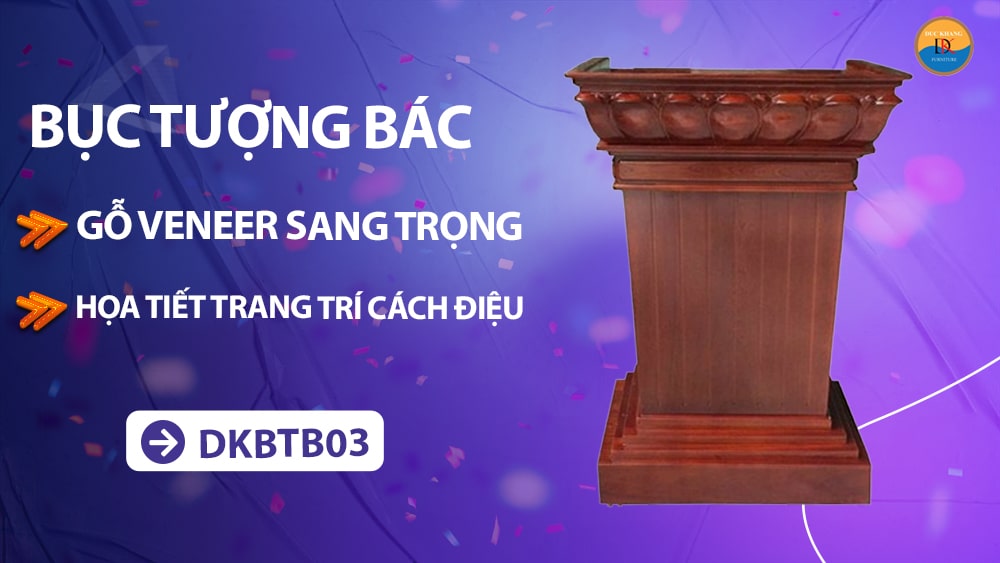 DKBTB03 | Bục tượng Bác gỗ veneer bền bỉ, sang trọng