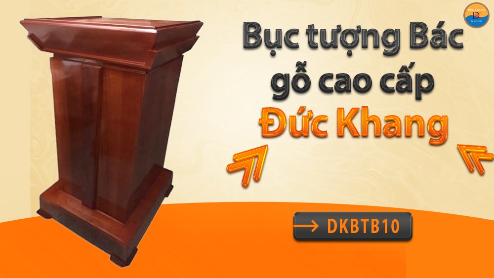 DKBTB10 | Bục tượng Bác chất liệu gỗ bền bỉ