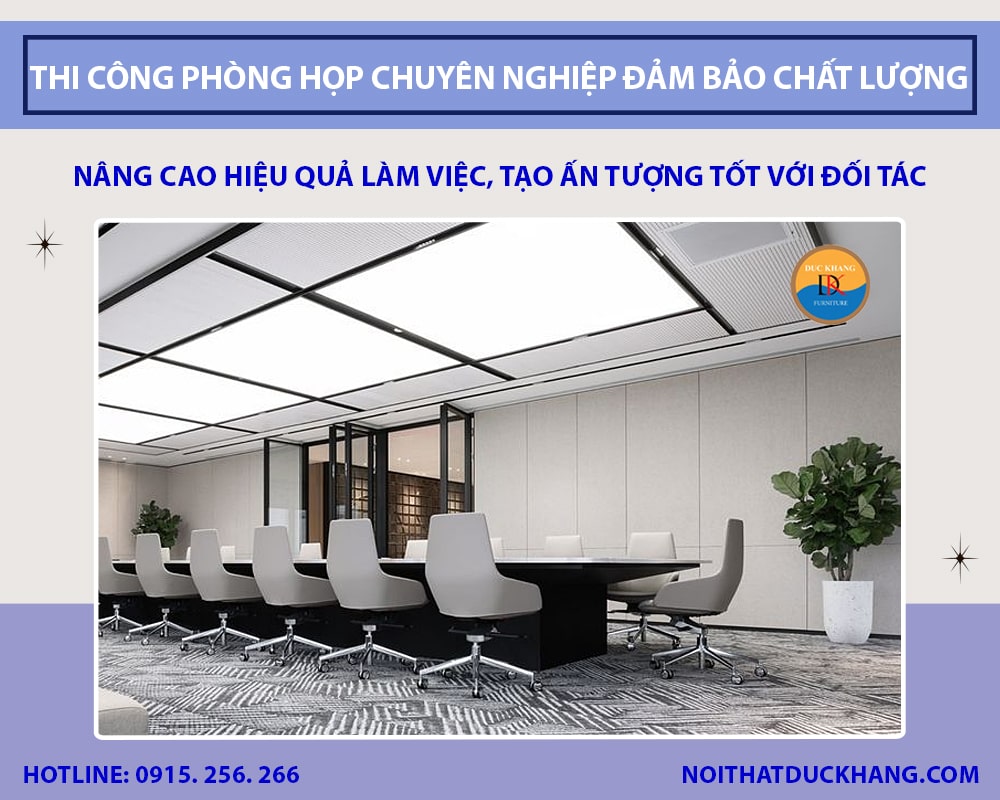 Dịch vụ thi công phòng họp chuyên nghiệp đảm bảo chất lượng