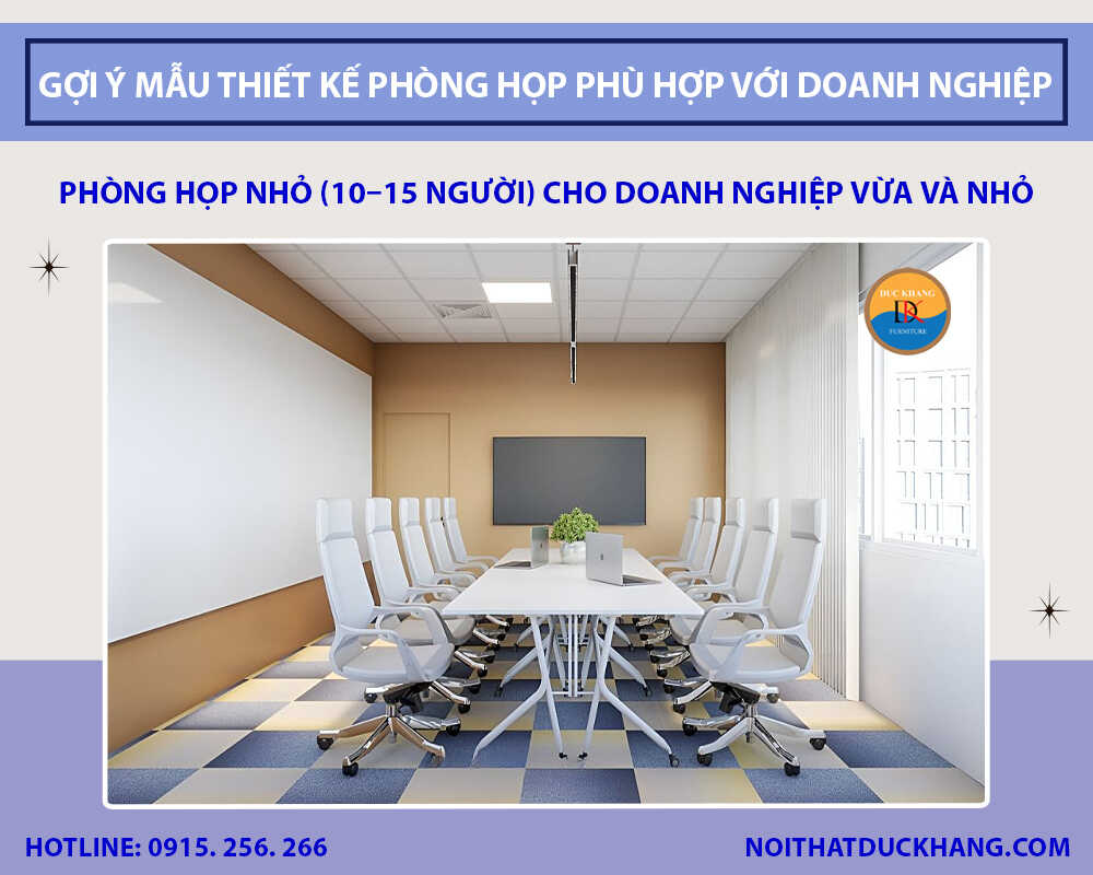 Phòng họp nhỏ (10–15 người) cho doanh nghiệp vừa và nhỏ