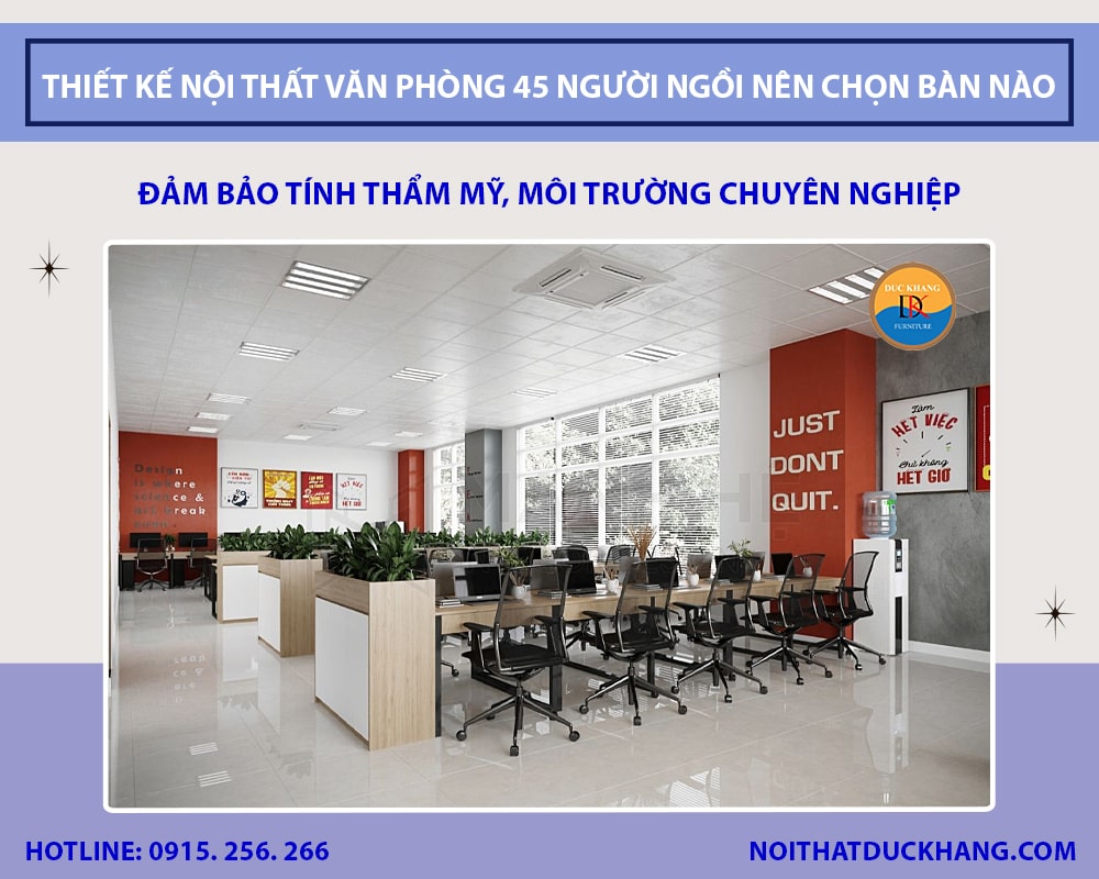 Thiết kế nội thất văn phòng 45 người ngồi nên chọn bàn nào? Thiết kế nội thất văn phòng 45 người ngồi nên chọn bàn nào?