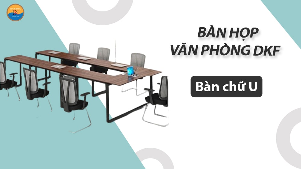 Các loại kiểu dáng bàn họp tại Đức Khang - Bàn họp chữ U