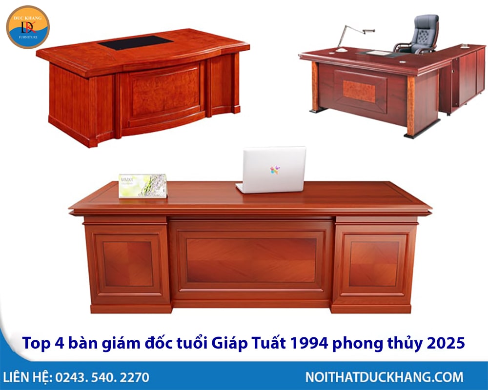 Top 4 bàn giám đốc tuổi Giáp Tuất 1994 phong thủy 2025