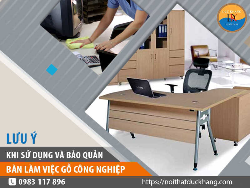 7 lưu ý khi sử dụng bàn làm việc gỗ công nghiệp